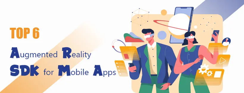 Top 6 Augmented Reality SDK for Mobile Apps