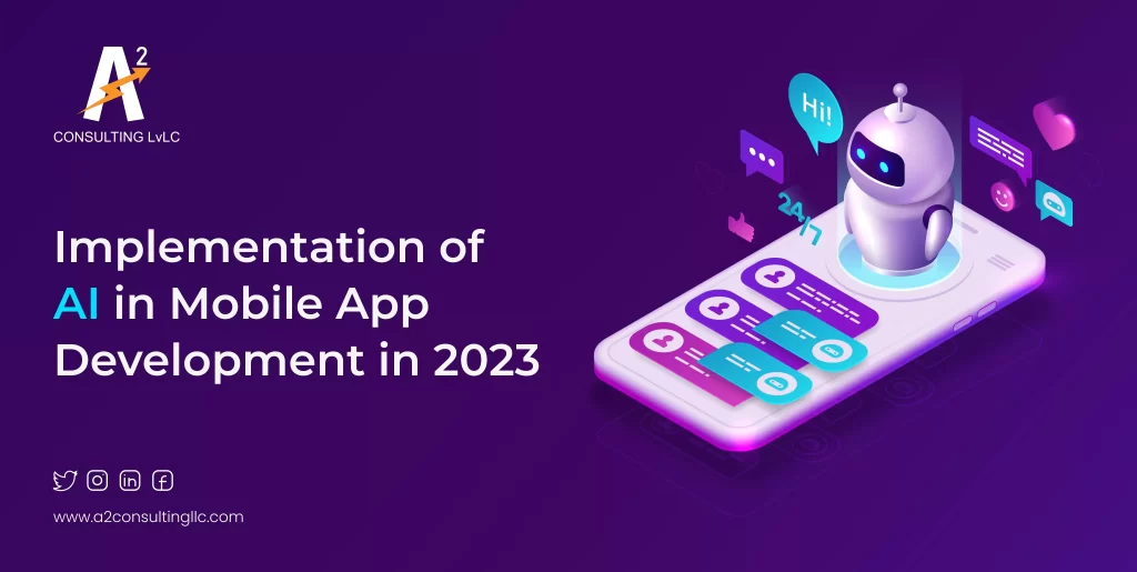 Implementation of AI in Mobile App Development in 2023