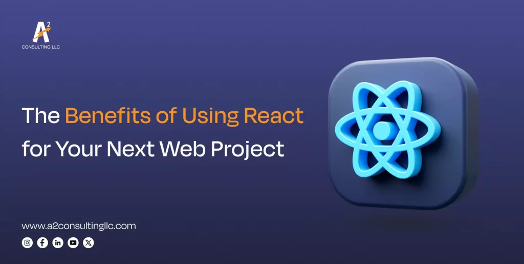 the benefits of using react for your next web project